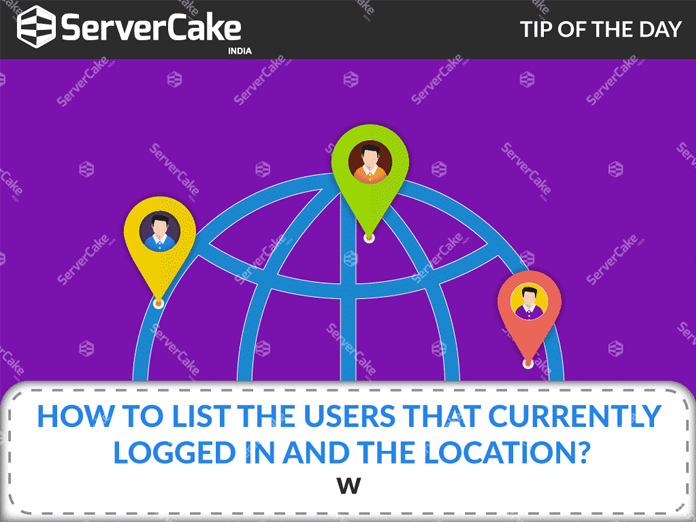 How to list currently logged-in users and their location?