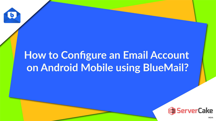 Email Account on Android mobile using BlueMail