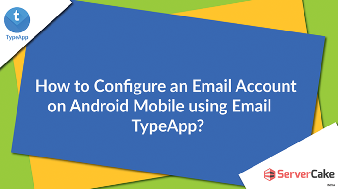 Email Account on Android mobile using TypeApp