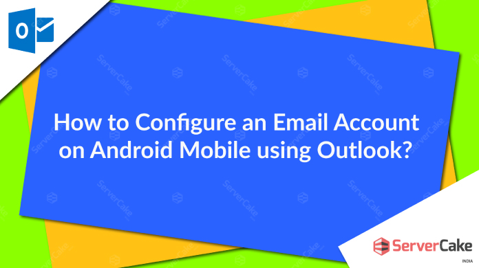 Email Account on Android mobile using Outlook