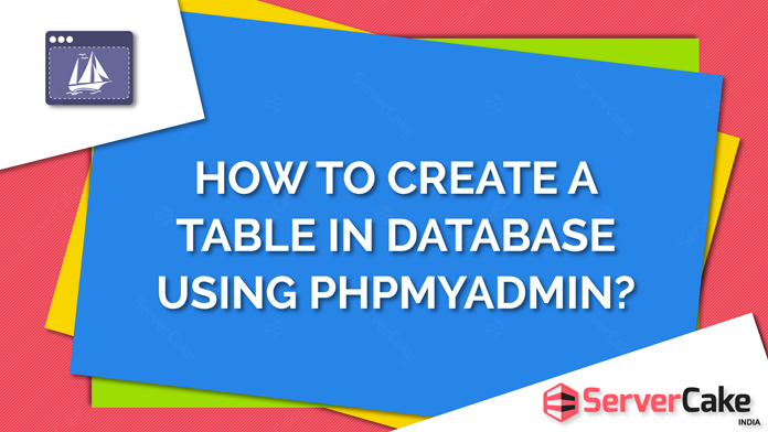 How to Create a Table in Database using phpMyAdmin?