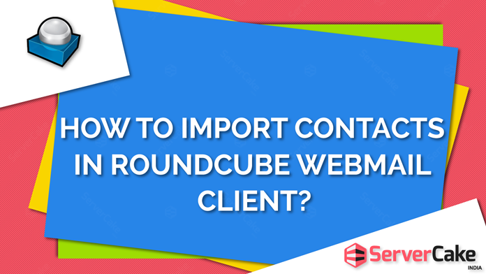 How to Import contact in Round cube web mail client