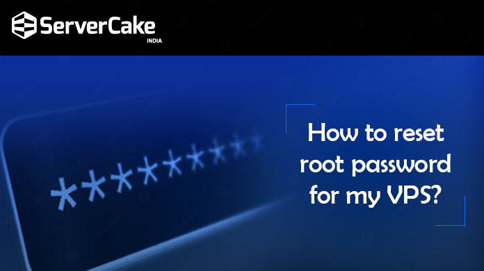 How do reset root password for my VPS – ServerCake