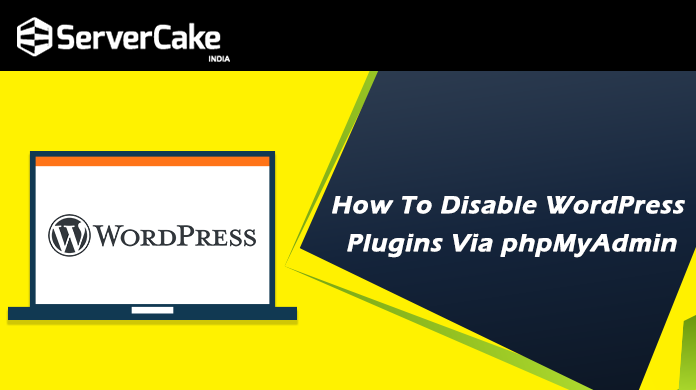 How to Disable WordPress Plugin via PhpMyAdmin – ServerCake