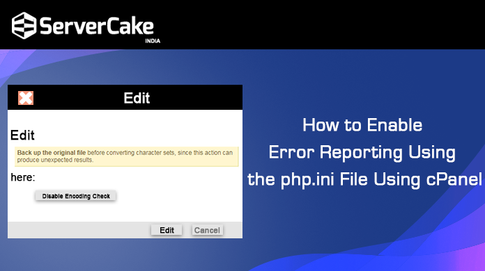 Enable Error Reporting Using The Php Ini File In Cpanel Servercake Servercake India