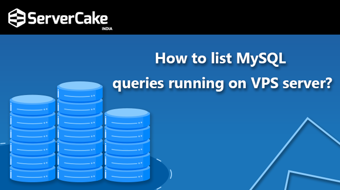 How to list the MySQL queries running on VPS server?