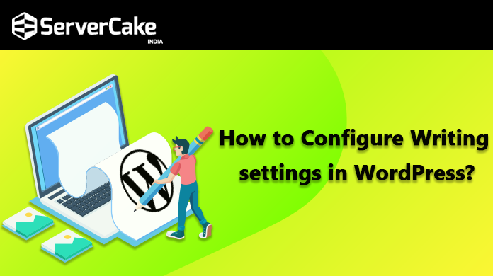 How to Configure Writing settings in WordPress?