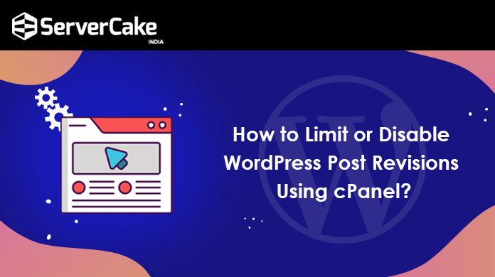 How to Limit or Disable WordPress Post Revisions Using cPanel?